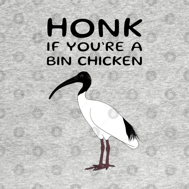 Honk if You're a Bin Chicken by BinChickenBaby